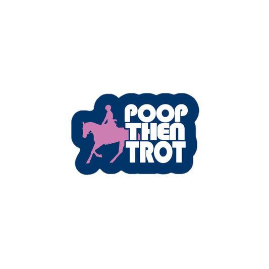 Poop Then... Trot