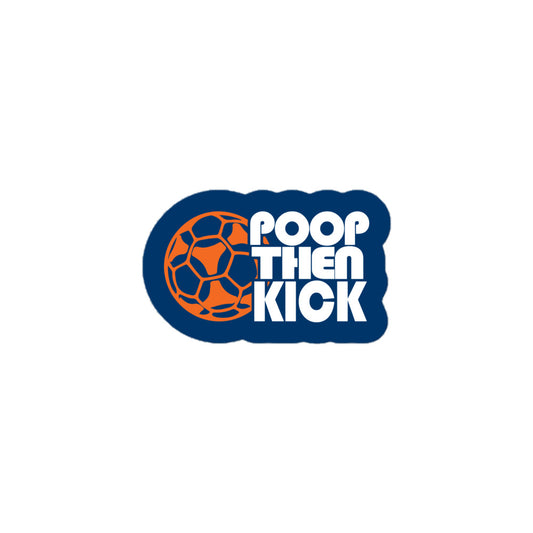 Poop Then... Kick