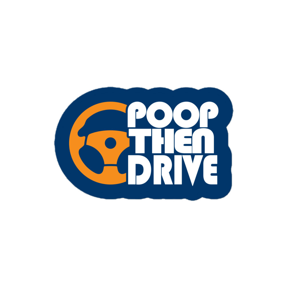 Poop Then... Drive