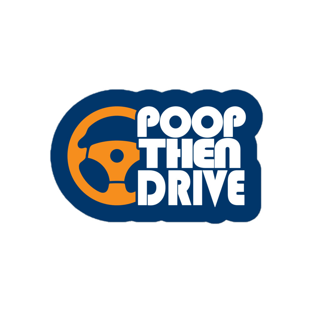 Poop Then... Drive